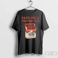 Coke Zero Sugar Pass Me Fridge Cig T-Shirts, Hoodie, Sweatshirt