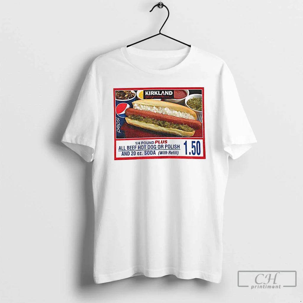 Costco All Beef Hotdog 1 50 20 Oz Soda Meal Refill Kirkland Meme T-Shirts, Hoodie, Sweatshirt