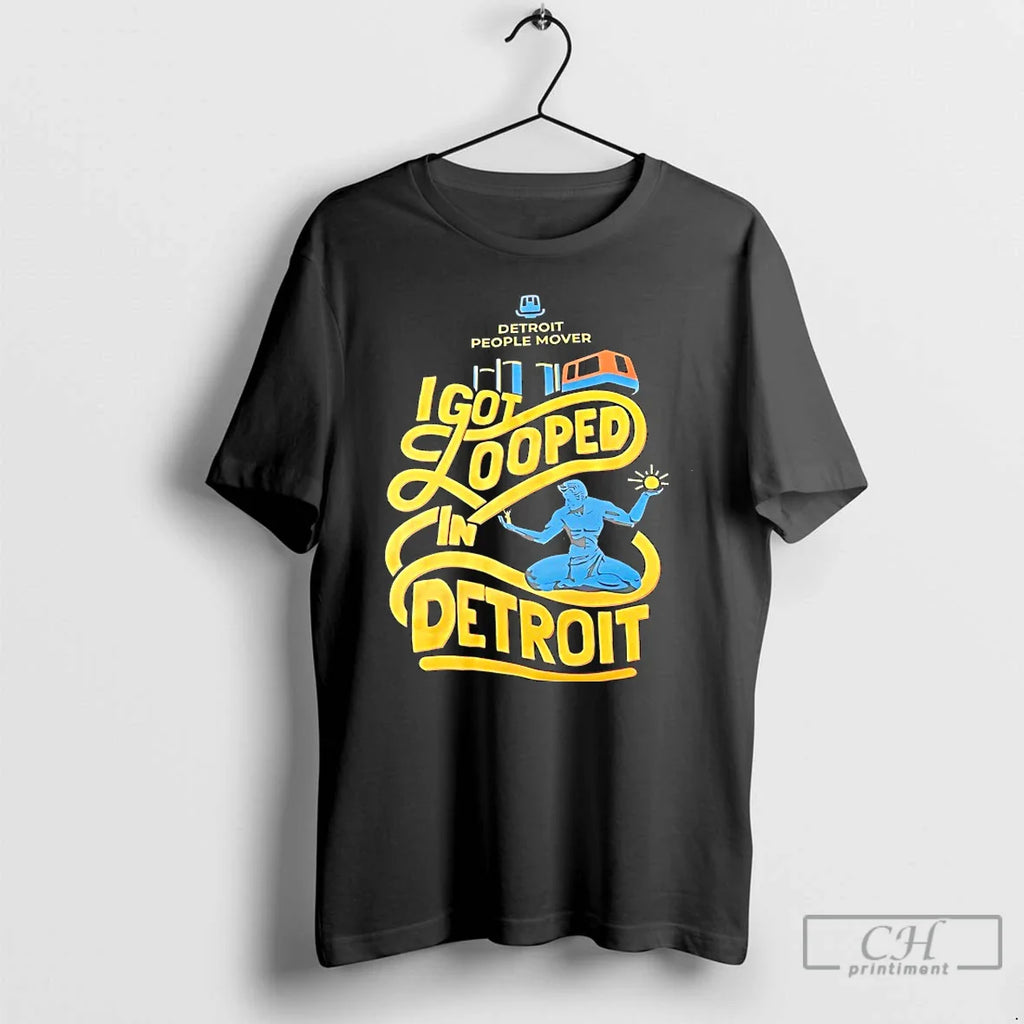 Detroit People Mover I Got Looped Detroit T-Shirts, Hoodie, Sweatshirt