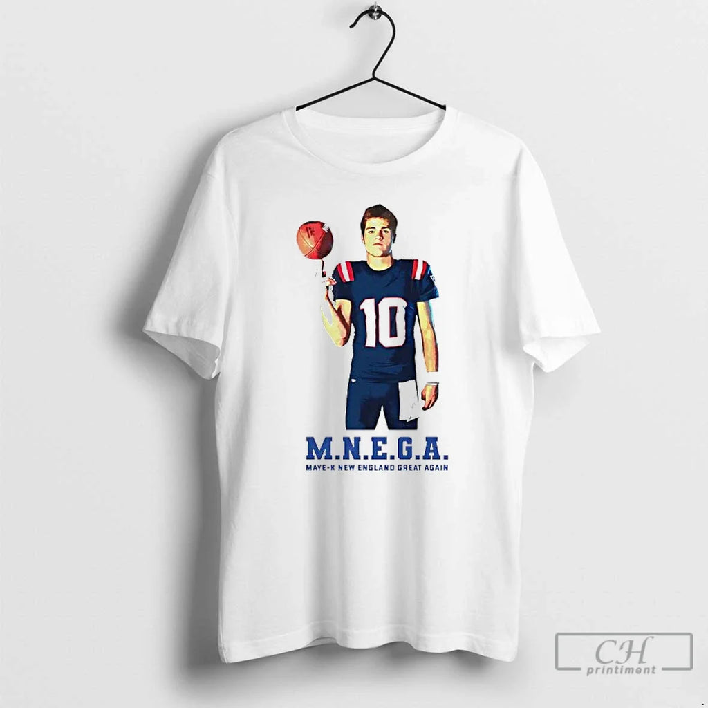Drake Maye Mnega Maye K New England Great Again T-Shirts, Hoodie, Sweatshirt