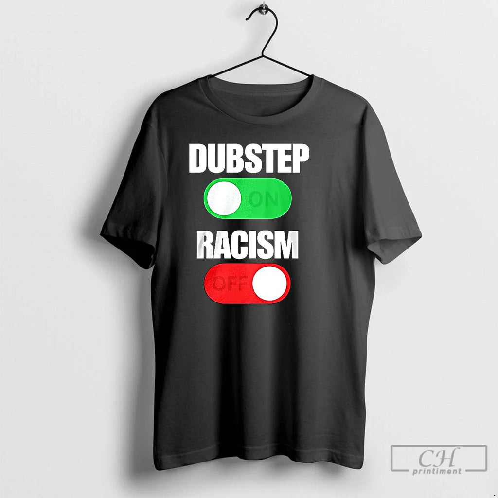 Dubstep Racism Off T-Shirts, Hoodie, Sweatshirt