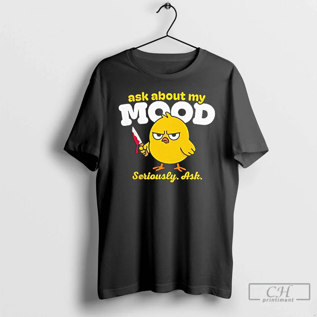 Duck Ask About My Mood Seriously Ash Bloody Knife T-Shirts, Hoodie, Sweatshirt