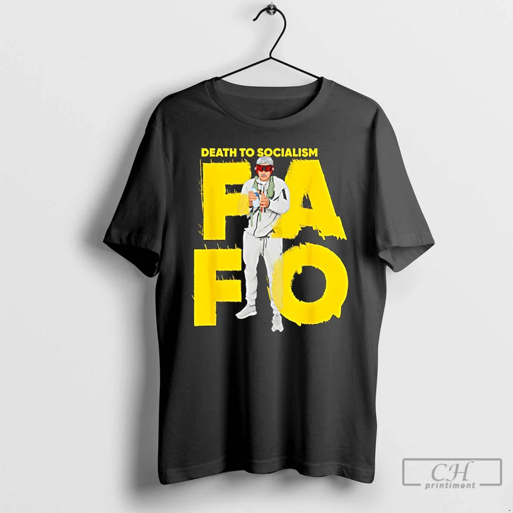Fafo Death Socalism Funny T-Shirts, Hoodie, Sweatshirt
