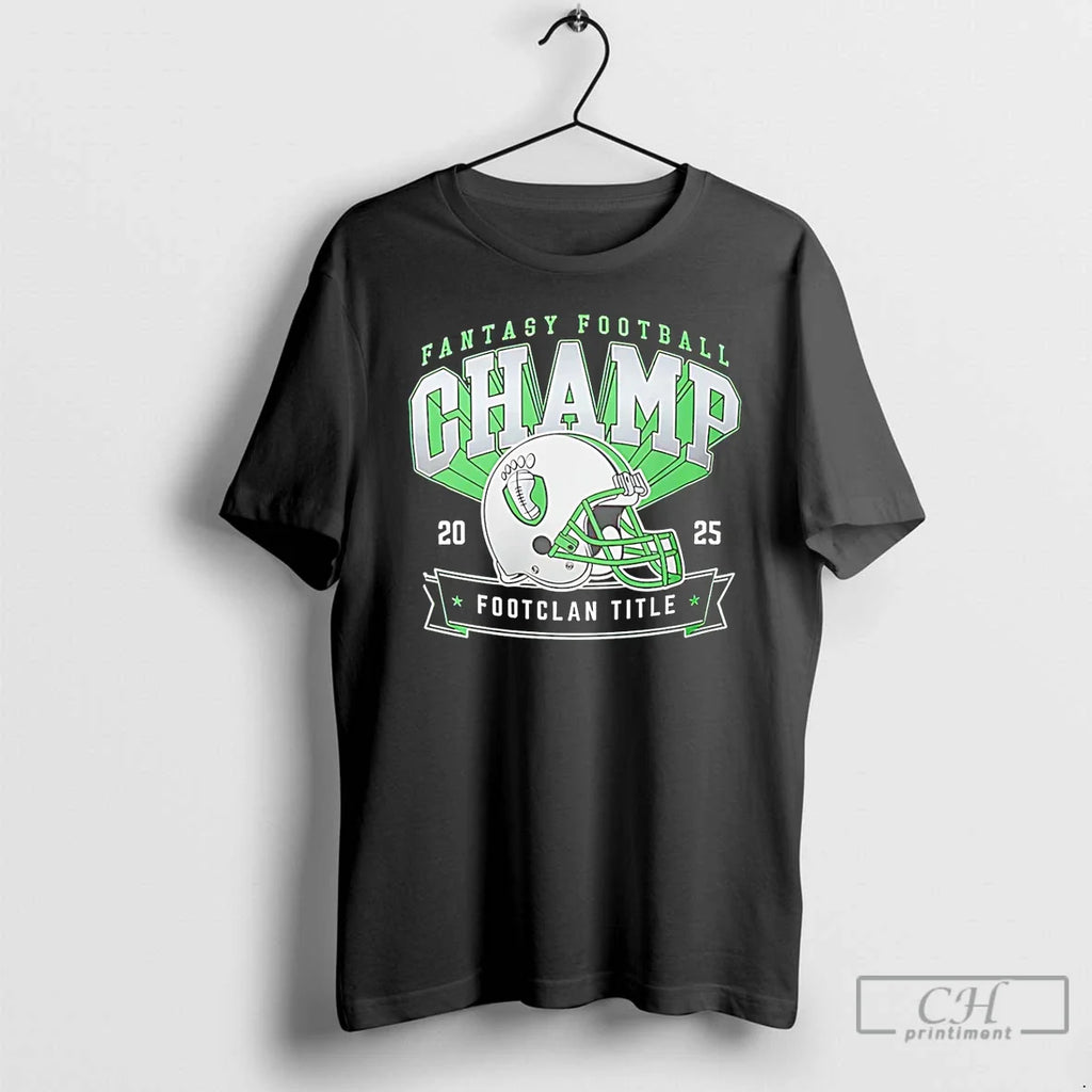 Fantasy Football Footclan Title Champion 2025 Helmet T-Shirts, Hoodie, Sweatshirt