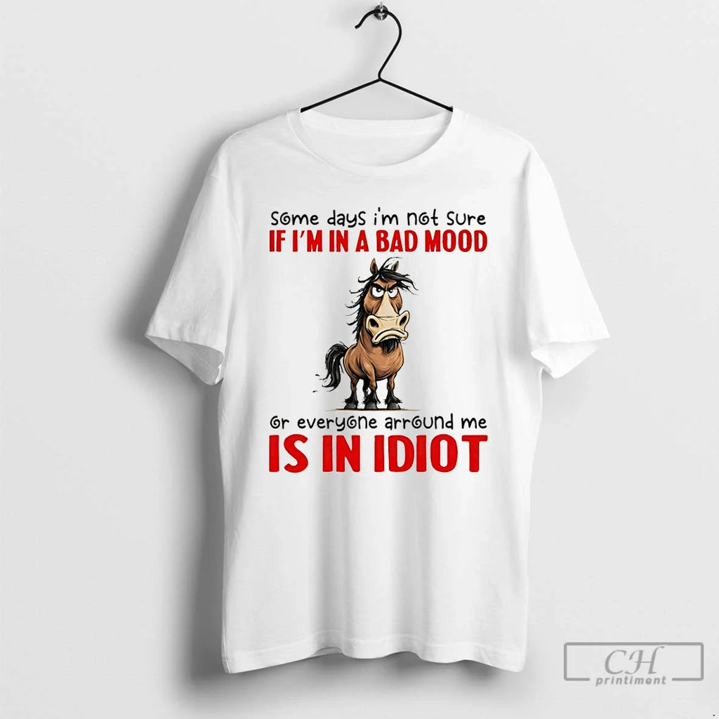 Funny Donkey Some Days Im Not Sure If Im Bad Mood T-Shirts, Hoodie, Sweatshirt