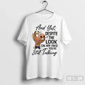 Funny Horse Yet Despite My Face Youre Still Talking T-Shirts, Hoodie, Sweatshirt