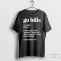 Go Bills Definition Meaning Used Mean Hello Goodbye T-Shirts, Hoodie, Sweatshirt