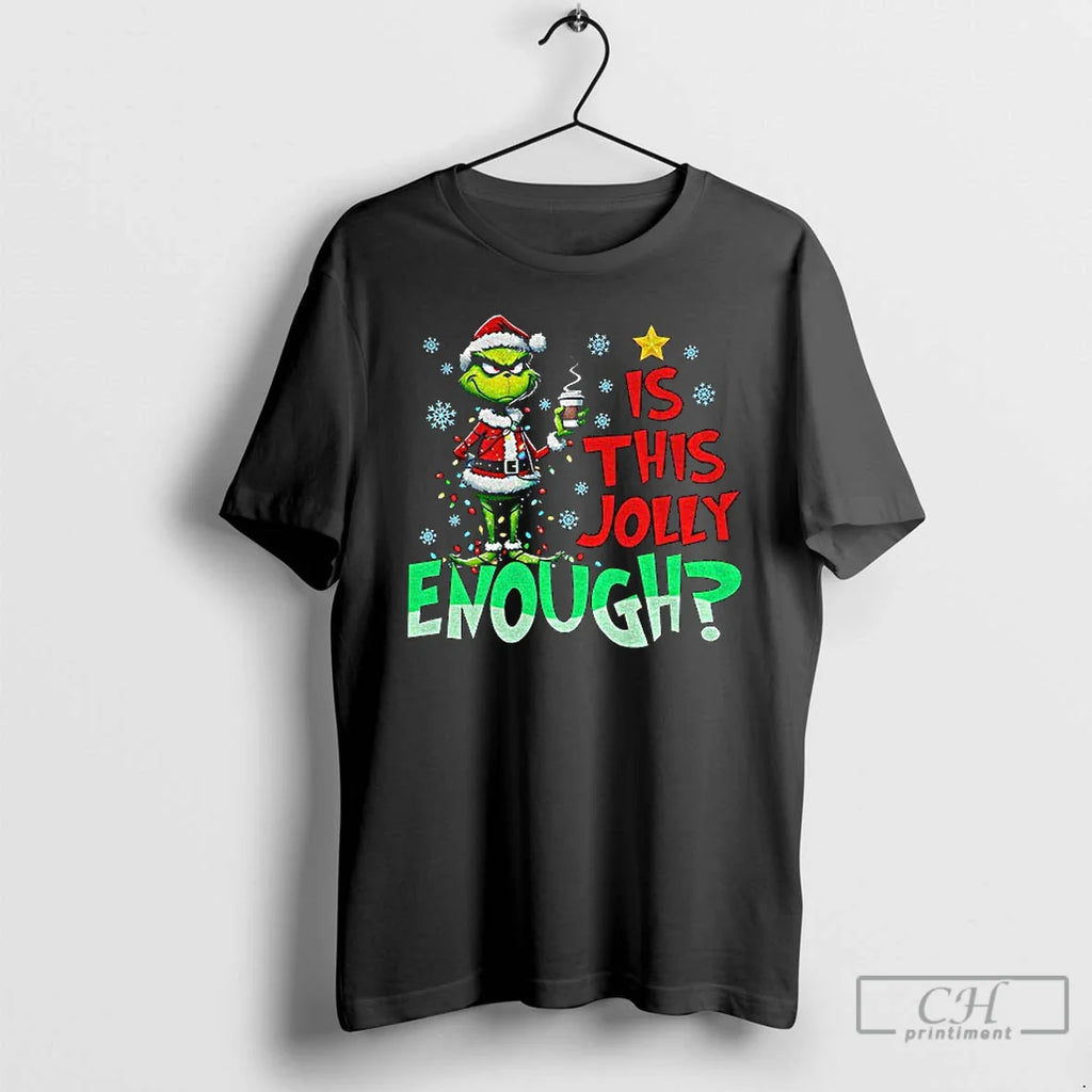 Grinch Santa Claus Is This Jolly Enough Merry Png T-Shirts, Hoodie, Sweatshirt