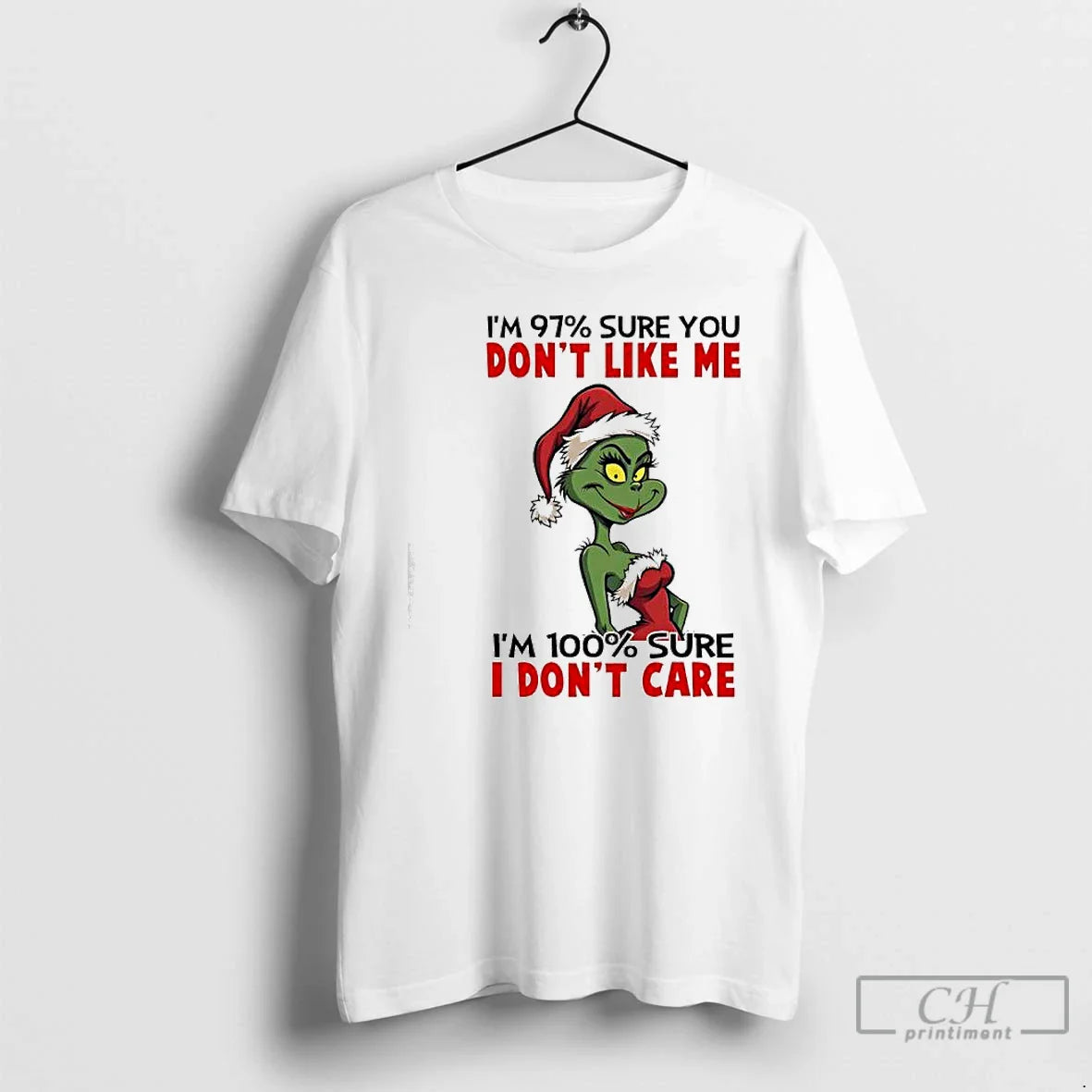 Grinch Im 97 Sure You Dont Like Me Im 100 Sure I Dont Care T-Shirts, Hoodie, Sweatshirt