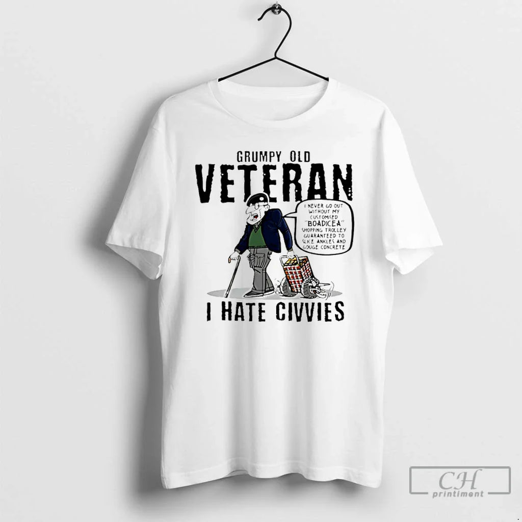 Grumpy Old Veteran I Hate Civvies T-Shirts, Hoodie, Sweatshirt
