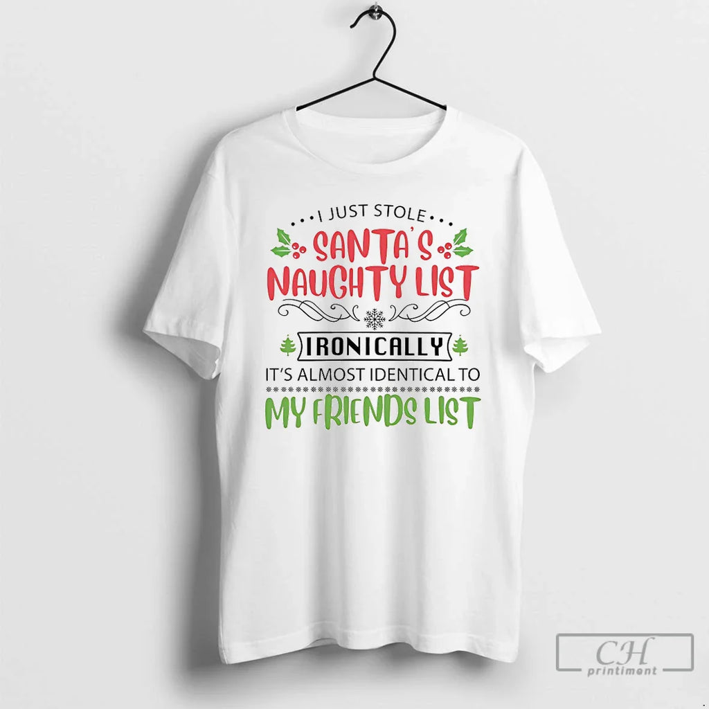 I Just Stole Santas Naughty List Ironically T-Shirts, Hoodie, Sweatshirt