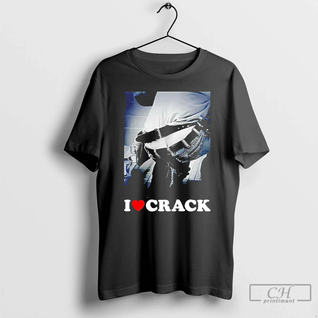I Love Crack 2025 T-Shirts, Hoodie, Sweatshirt