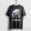 I Love Crack 2025 T-Shirts, Hoodie, Sweatshirt