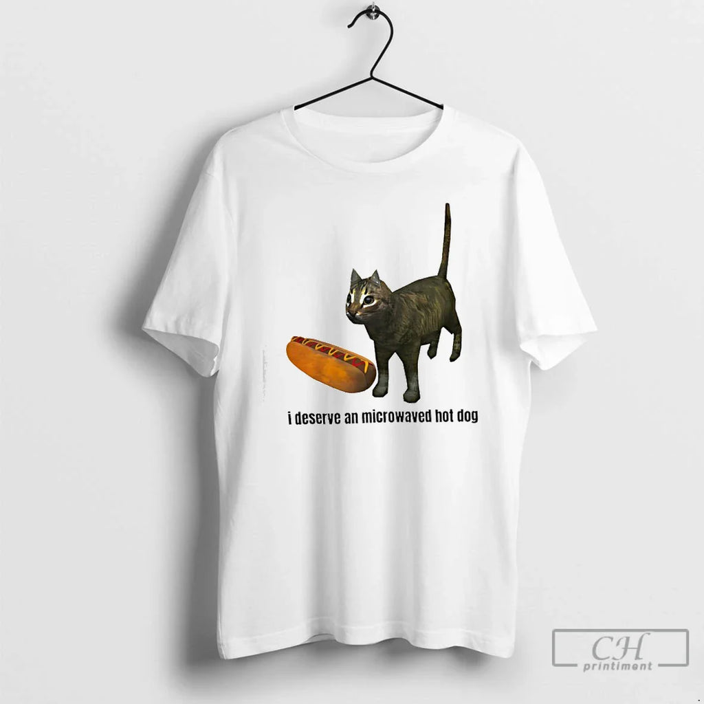 I Deserve Microwaved Hot Dog T-Shirts, Hoodie, Sweatshirt