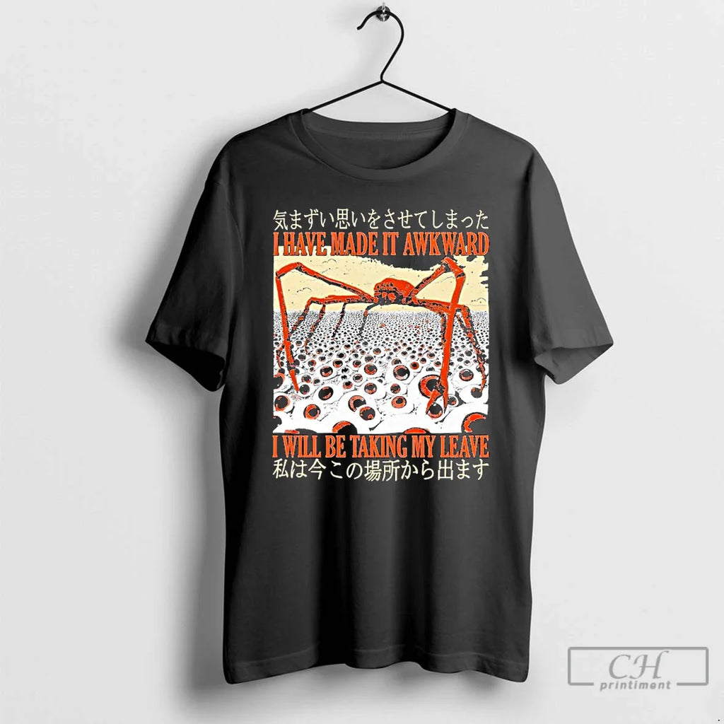 I Have Made Awkward I Will Be Taking My Leave T-Shirts, Hoodie, Sweatshirt