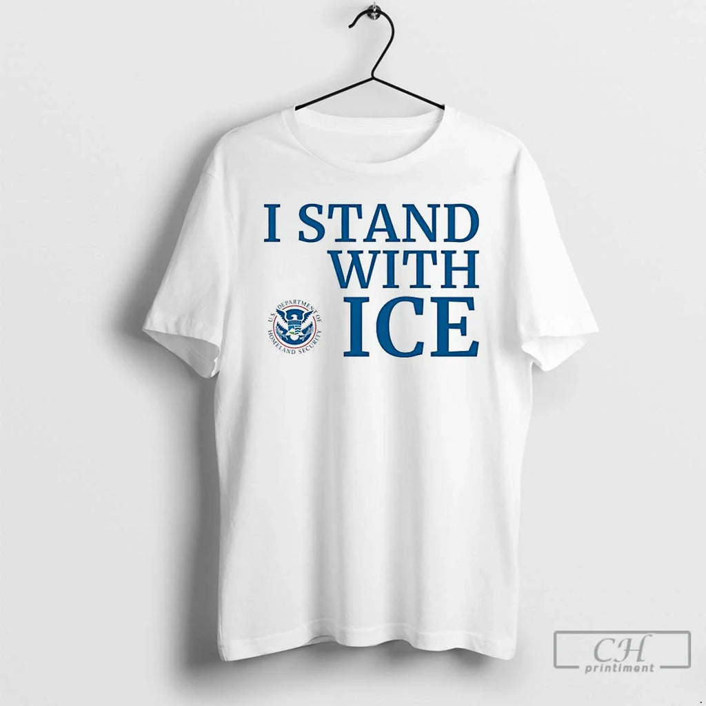 I Stand Ice Us Department Homeland Security T-Shirts, Hoodie, Sweatshirt