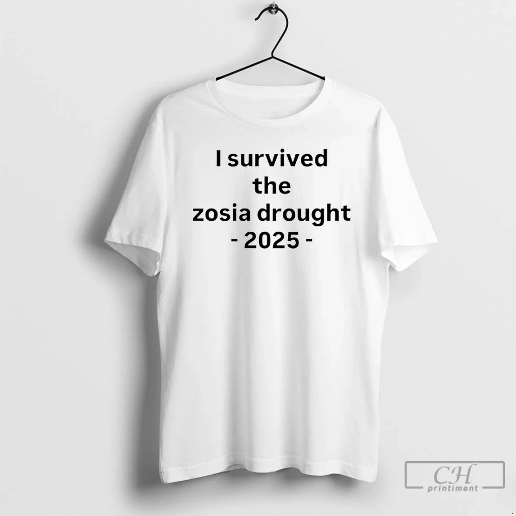 I Survived Zosia Drought 2025 T-Shirts, Hoodie, Sweatshirt