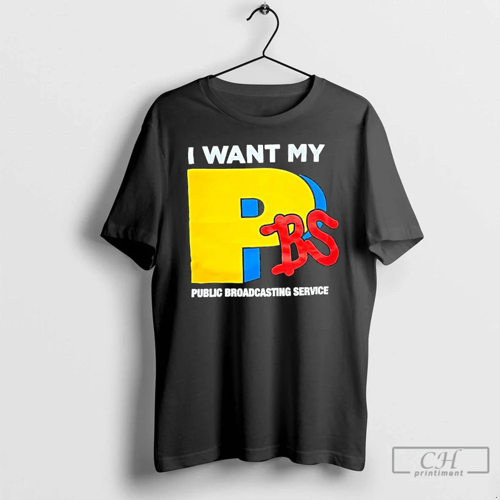 I Want My Pbs Public Broadcasting Service T-Shirts, Hoodie, Sweatshirt