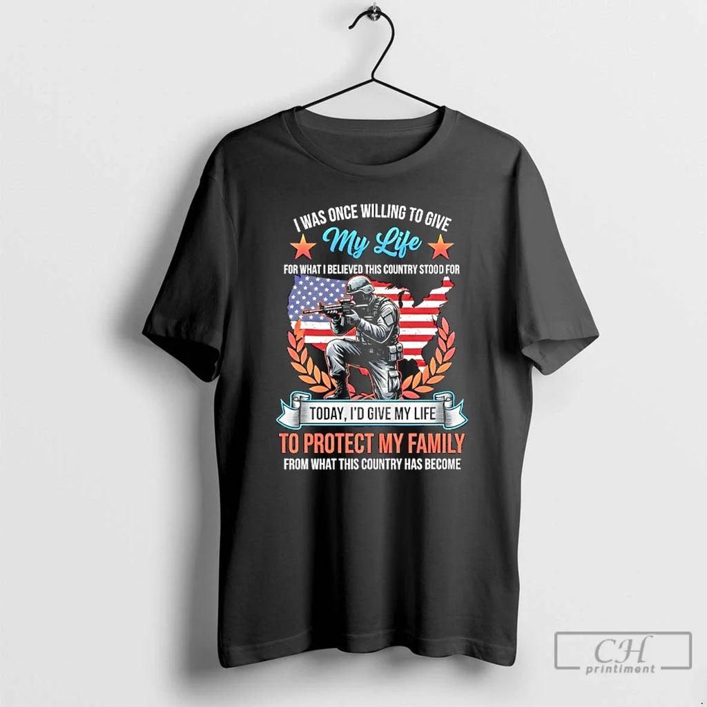 I Was Once Willing Give My Life Gor What I Believed This Country T-Shirts, Hoodie, Sweatshirt