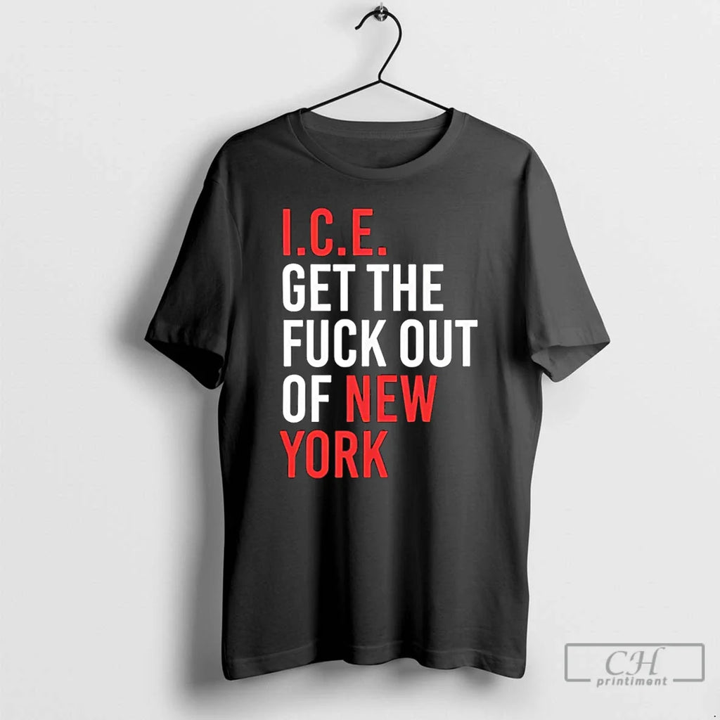 Ice Get Fuck Out New York Black T-Shirts, Hoodie, Sweatshirt