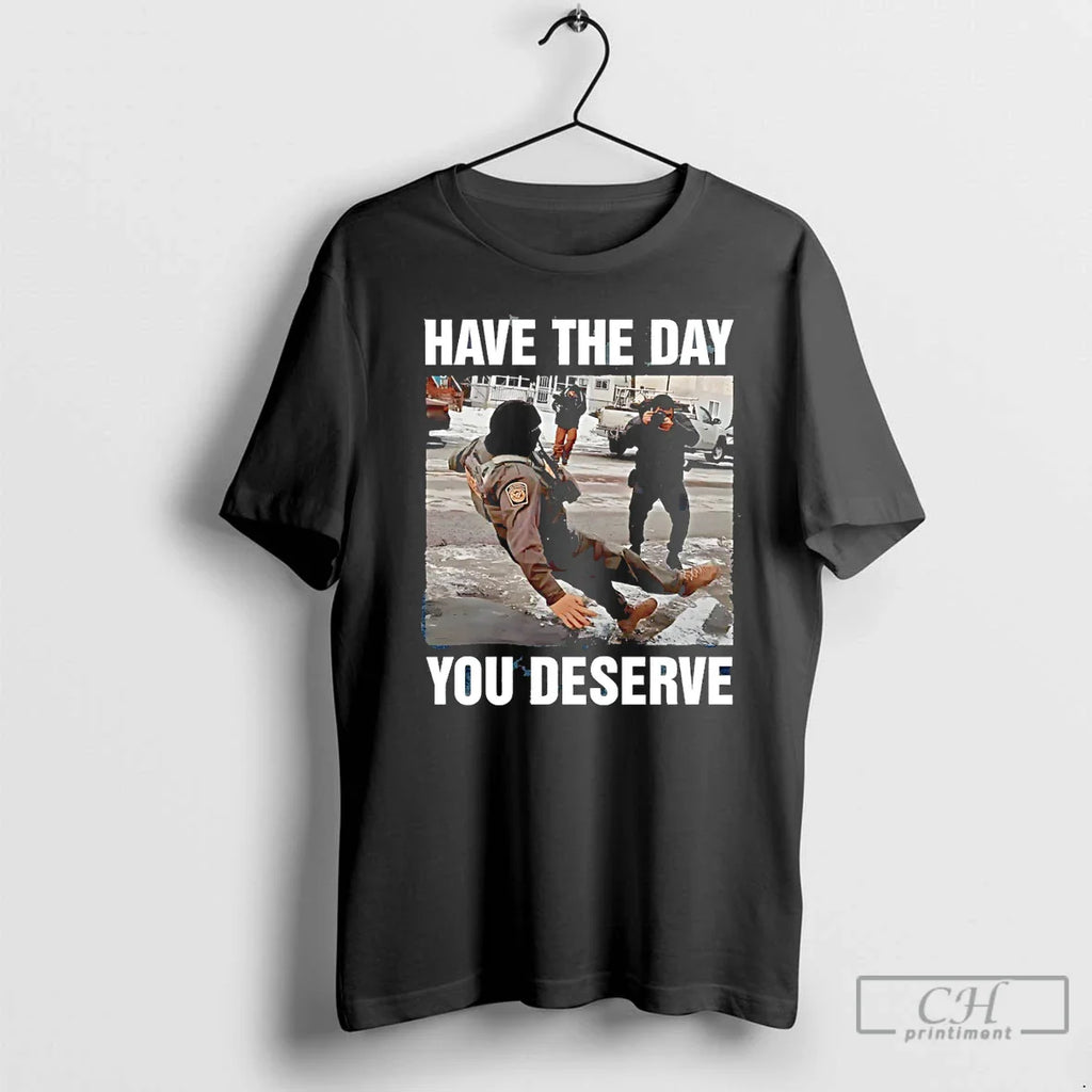 Ice Slipping Ice Minneapolis Have Day You Deserve T-Shirts, Hoodie, Sweatshirt