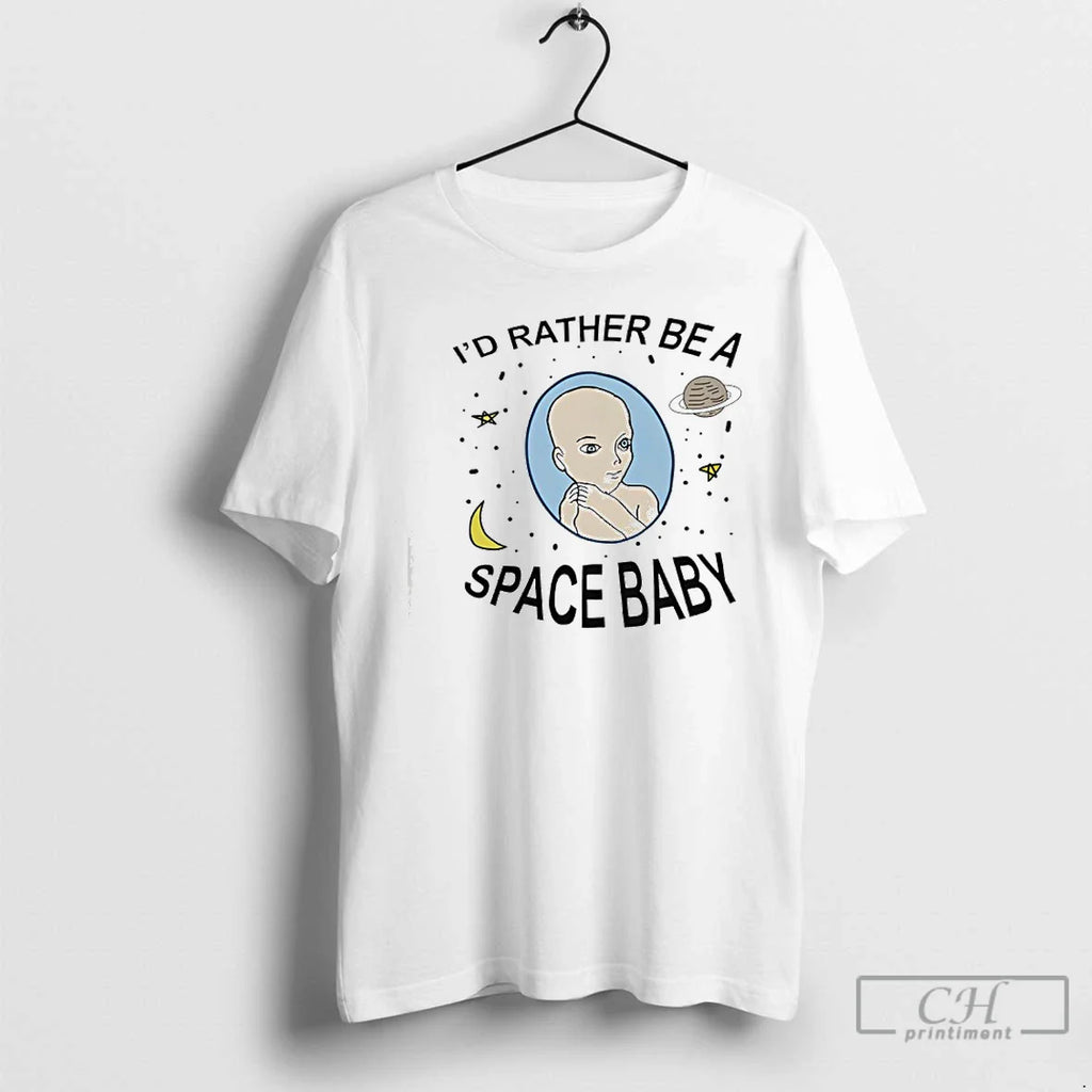 Id Rather Be Space Baby T-Shirts, Hoodie, Sweatshirt