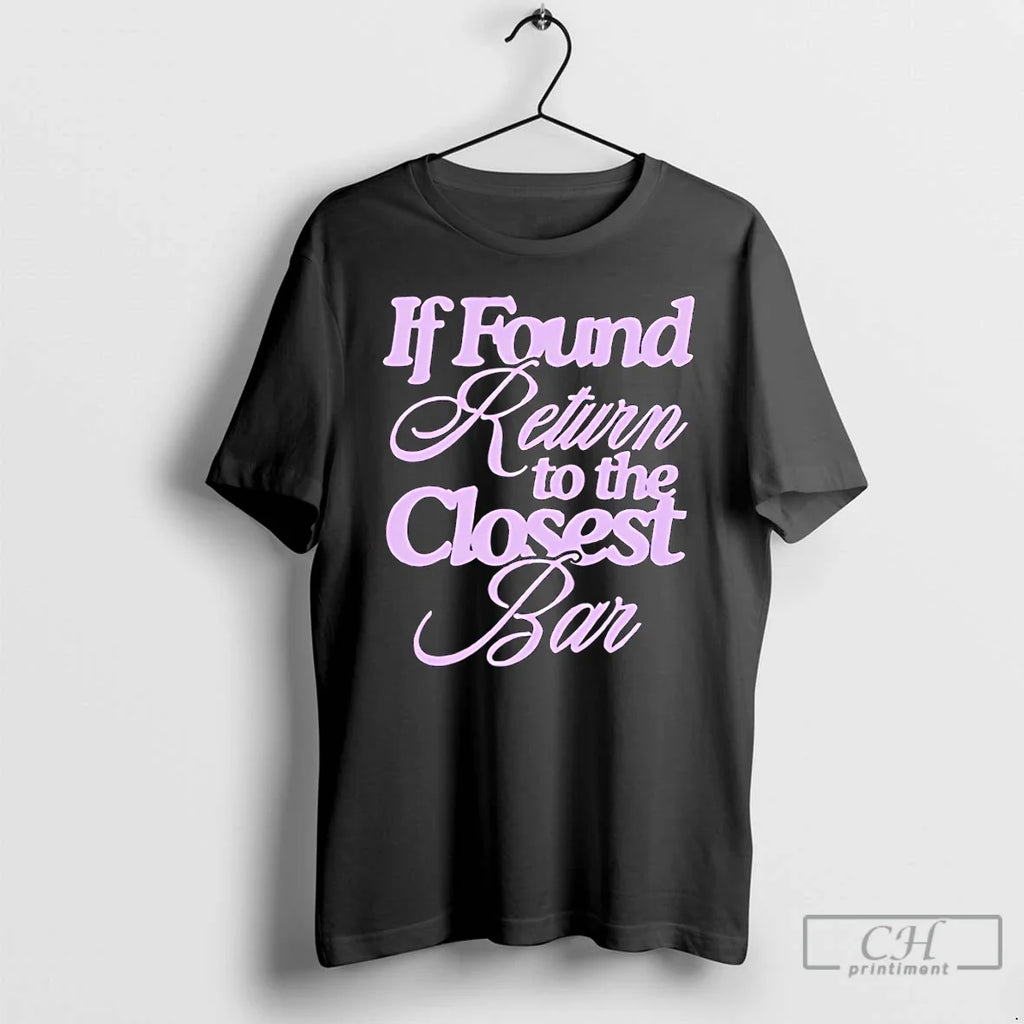 If Found Return Closest Bar T-Shirts, Hoodie, Sweatshirt