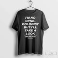 Im No Gyne Cologist But Ill Take This Den Sucks T-Shirts, Hoodie, Sweatshirt