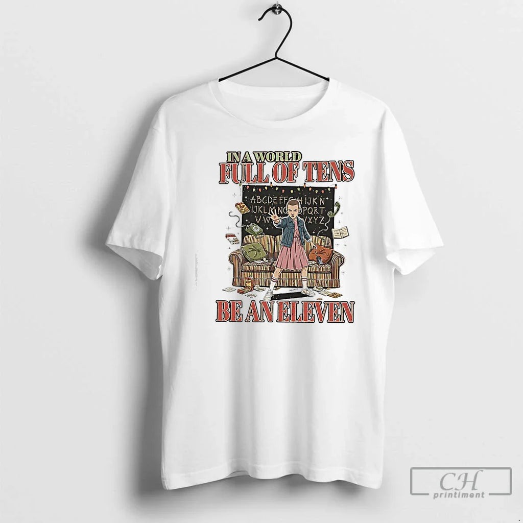 World Full Tens Be Eleven Stranger T-Shirts, Hoodie, Sweatshirt
