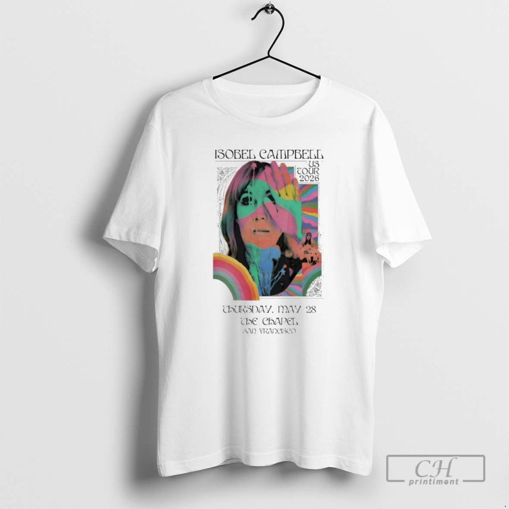 Isobel Campbell May 28 2026 San Francisco Ca Shirt T-Shirts, Hoodie, Sweatshirt