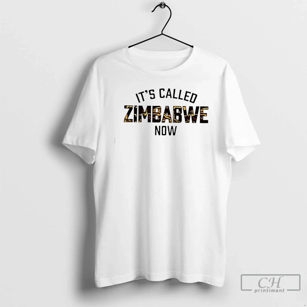 Called Zimbabwe Now T-Shirts, Hoodie, Sweatshirt