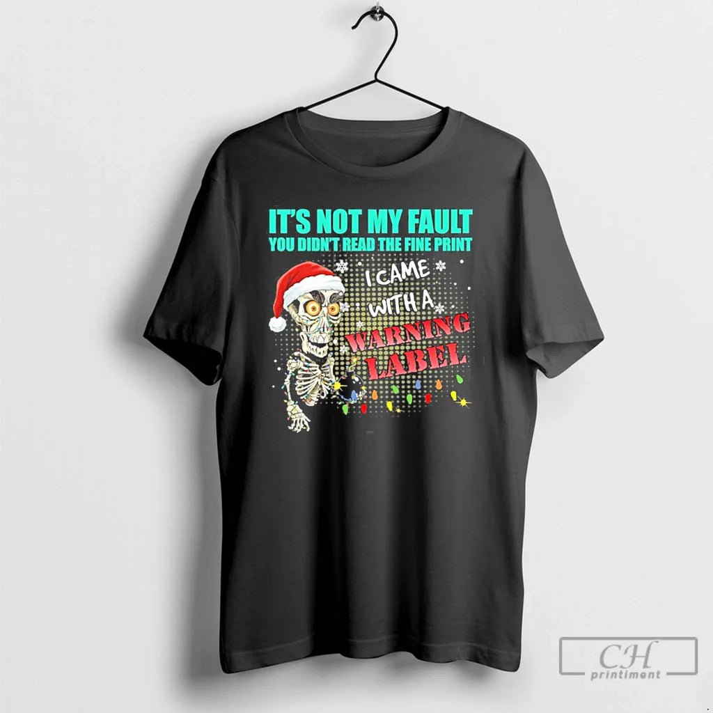 Not My Fault You Didnt Read Fine Print I Came T-Shirts, Hoodie, Sweatshirt