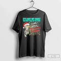 Not My Fault You Didnt Read Fine Print I Came T-Shirts, Hoodie, Sweatshirt