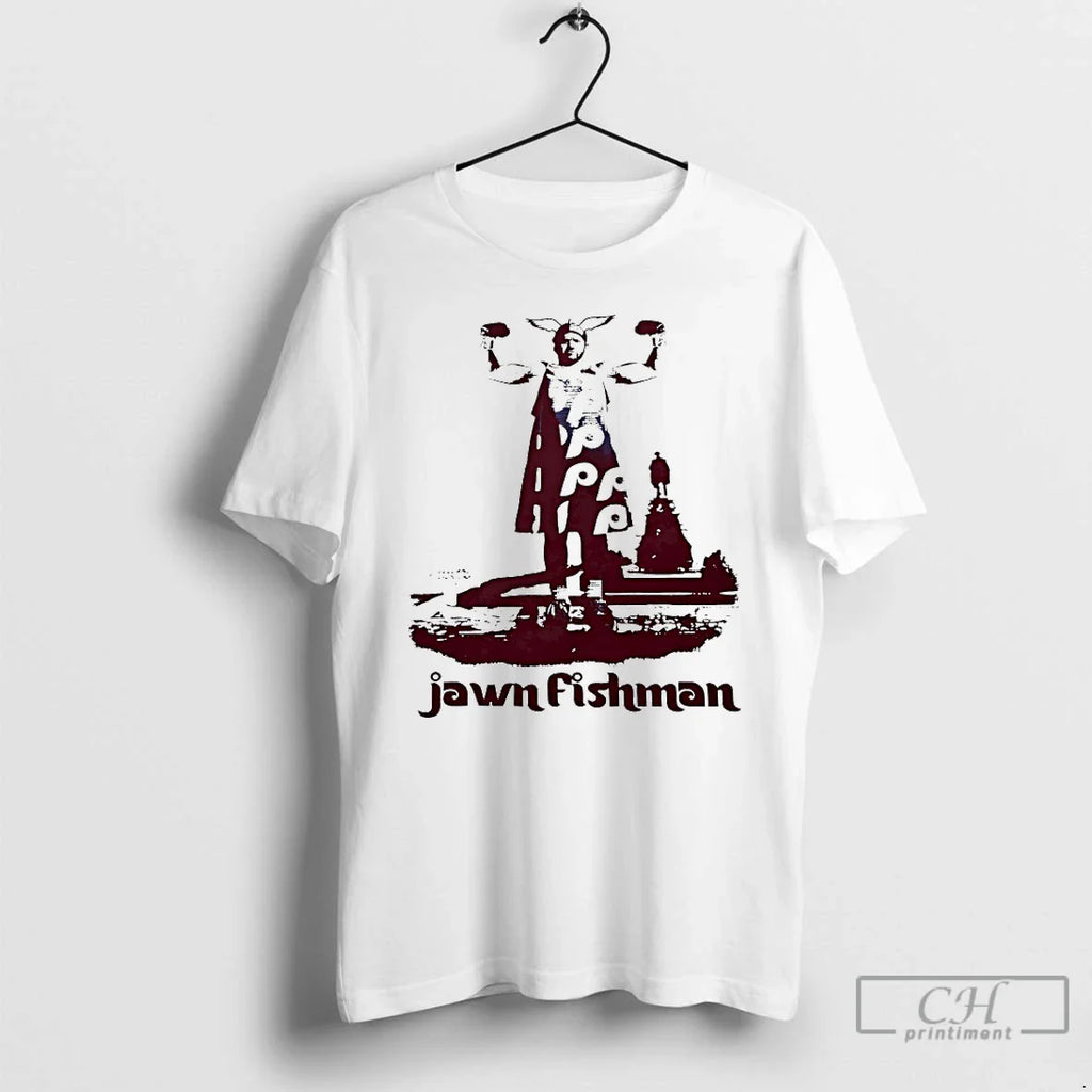 Jawn Fishman T-Shirts, Hoodie, Sweatshirt