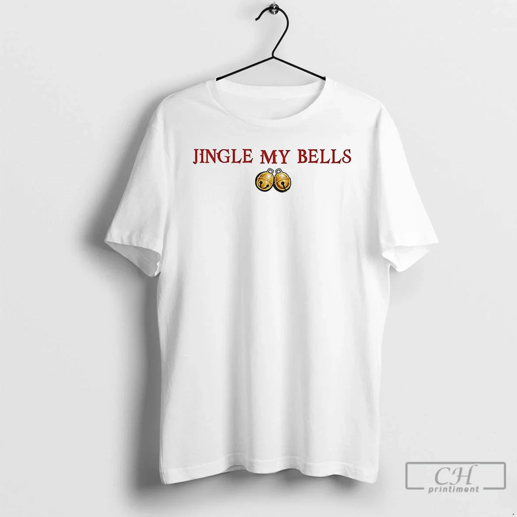 Jingle My Bells Meme T-Shirts, Hoodie, Sweatshirt