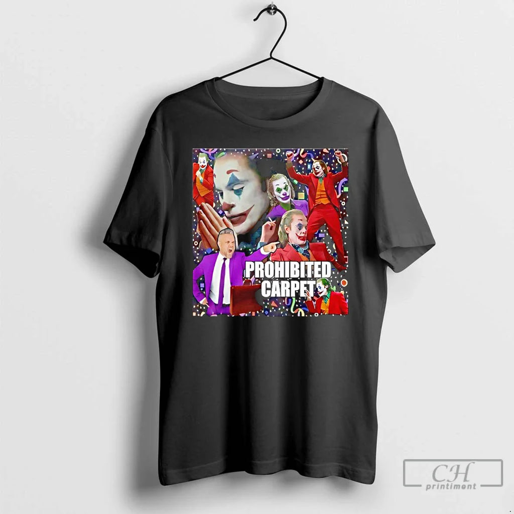 Joker Prohibited Carpet T-Shirts, Hoodie, Sweatshirt