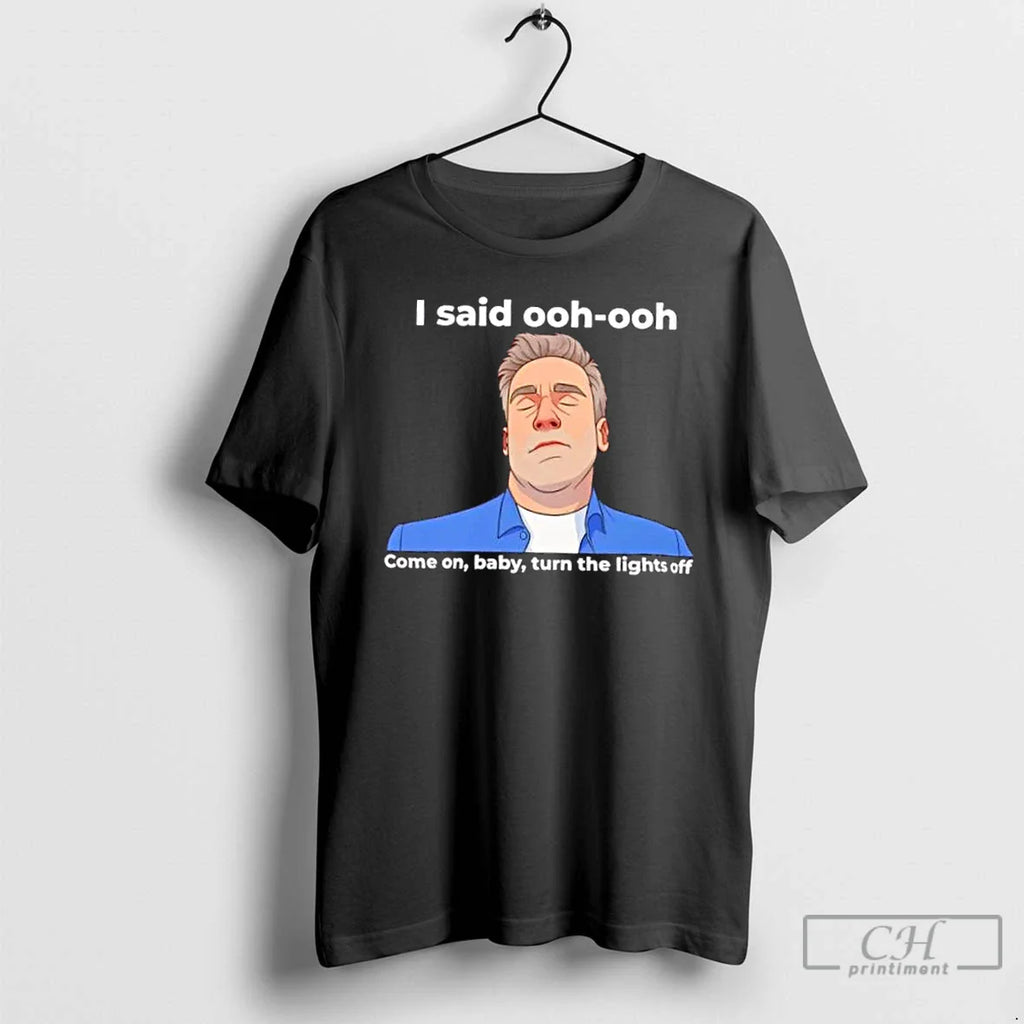 Jon Hamm I Said Ooh Ooh Come Baby Turn Lights Off T-Shirts, Hoodie, Sweatshirt