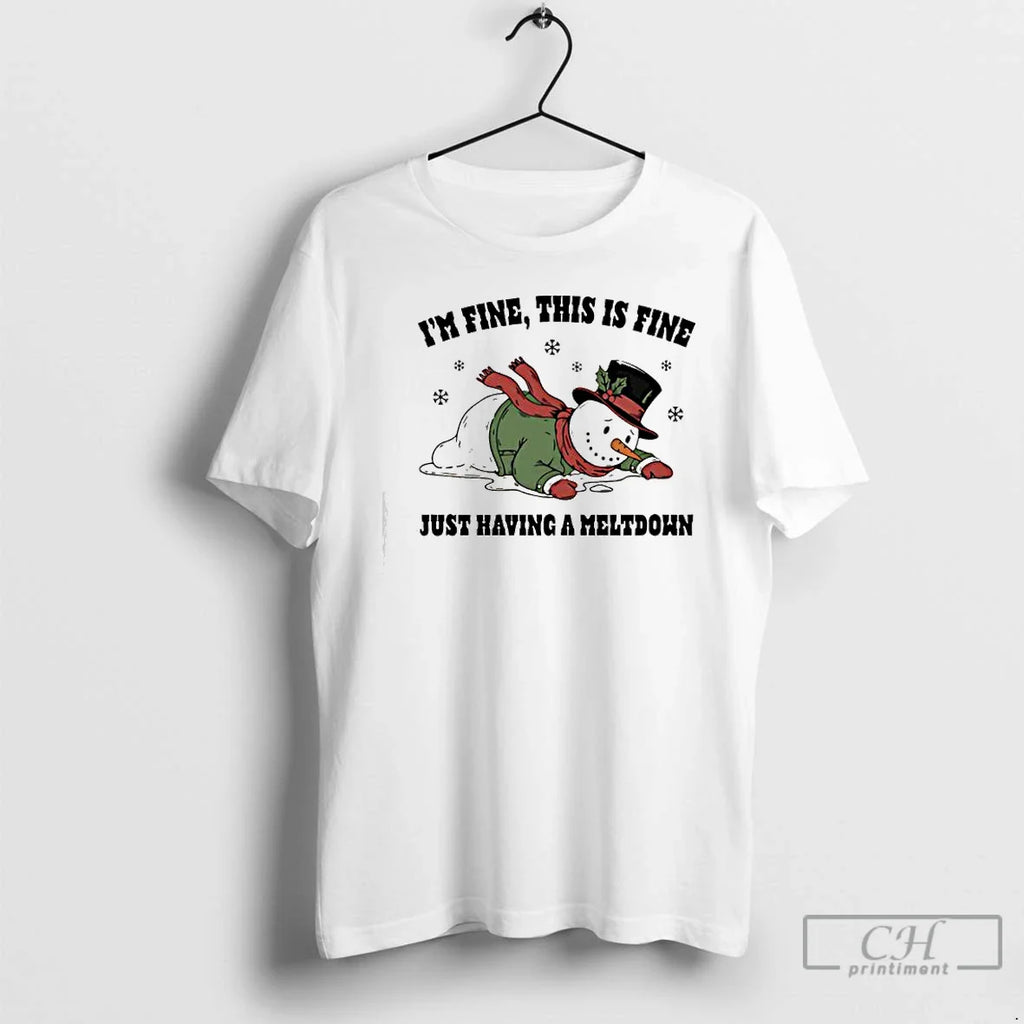 Just Having Meltdown Im Fine This Is Fine Snowman T-Shirts, Hoodie, Sweatshirt