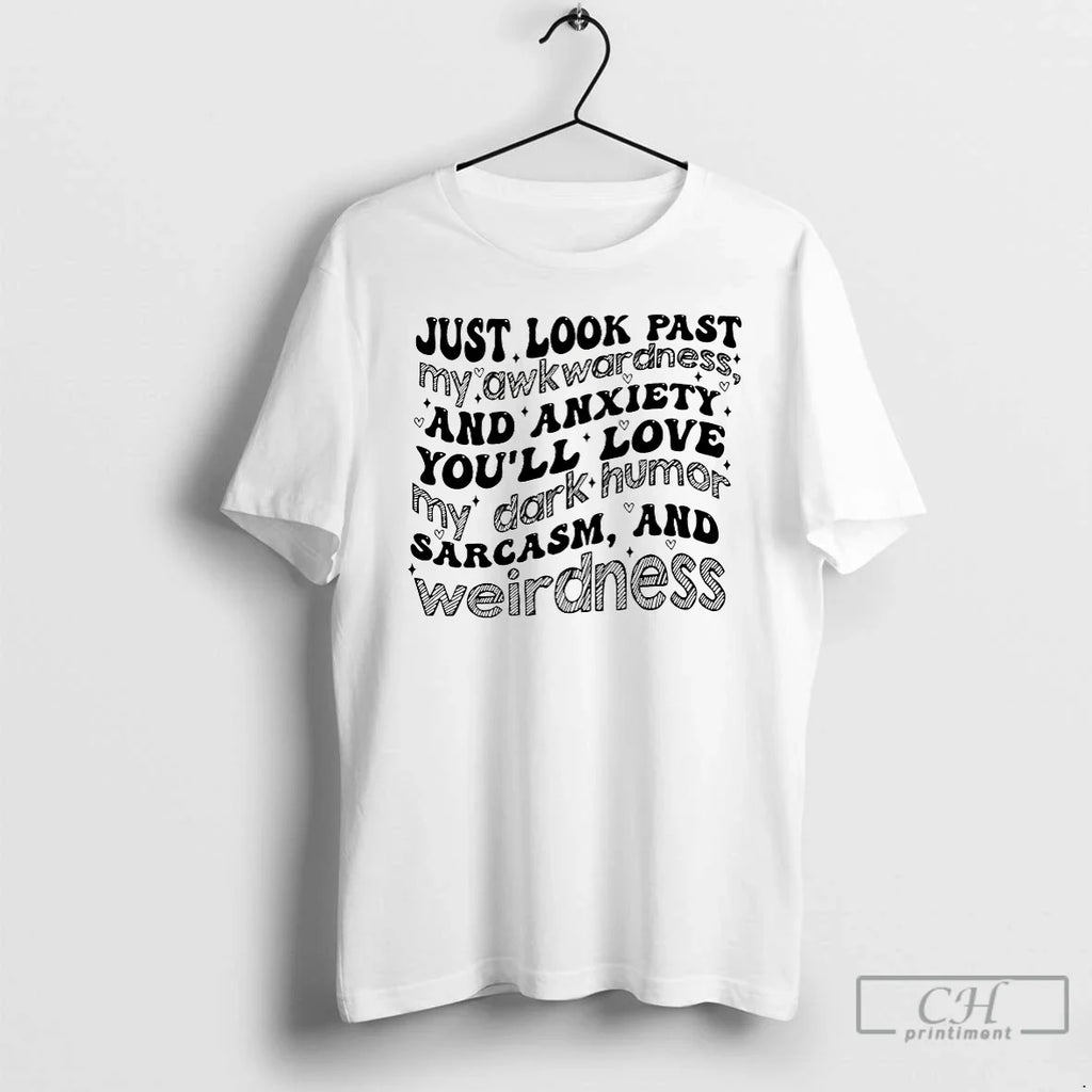 Just Past Awkwardness Anxiety Youll Love My Dark Humor T-Shirts, Hoodie, Sweatshirt