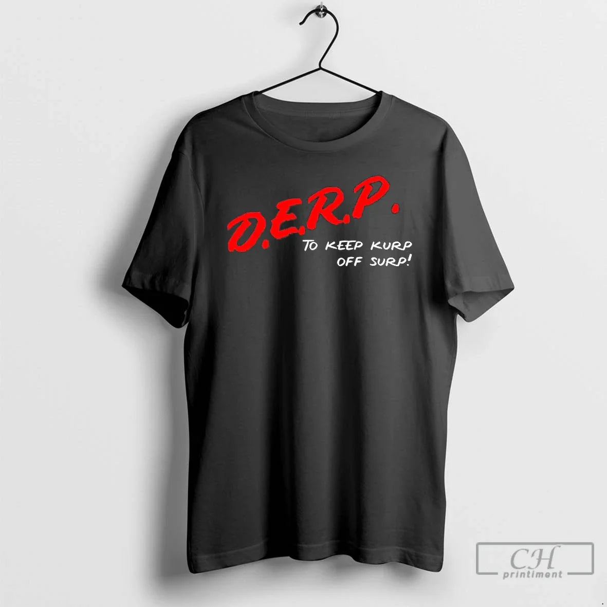 Kurt Metzger D E R P Keep Kurp Off Surp T-Shirts, Hoodie, Sweatshirt