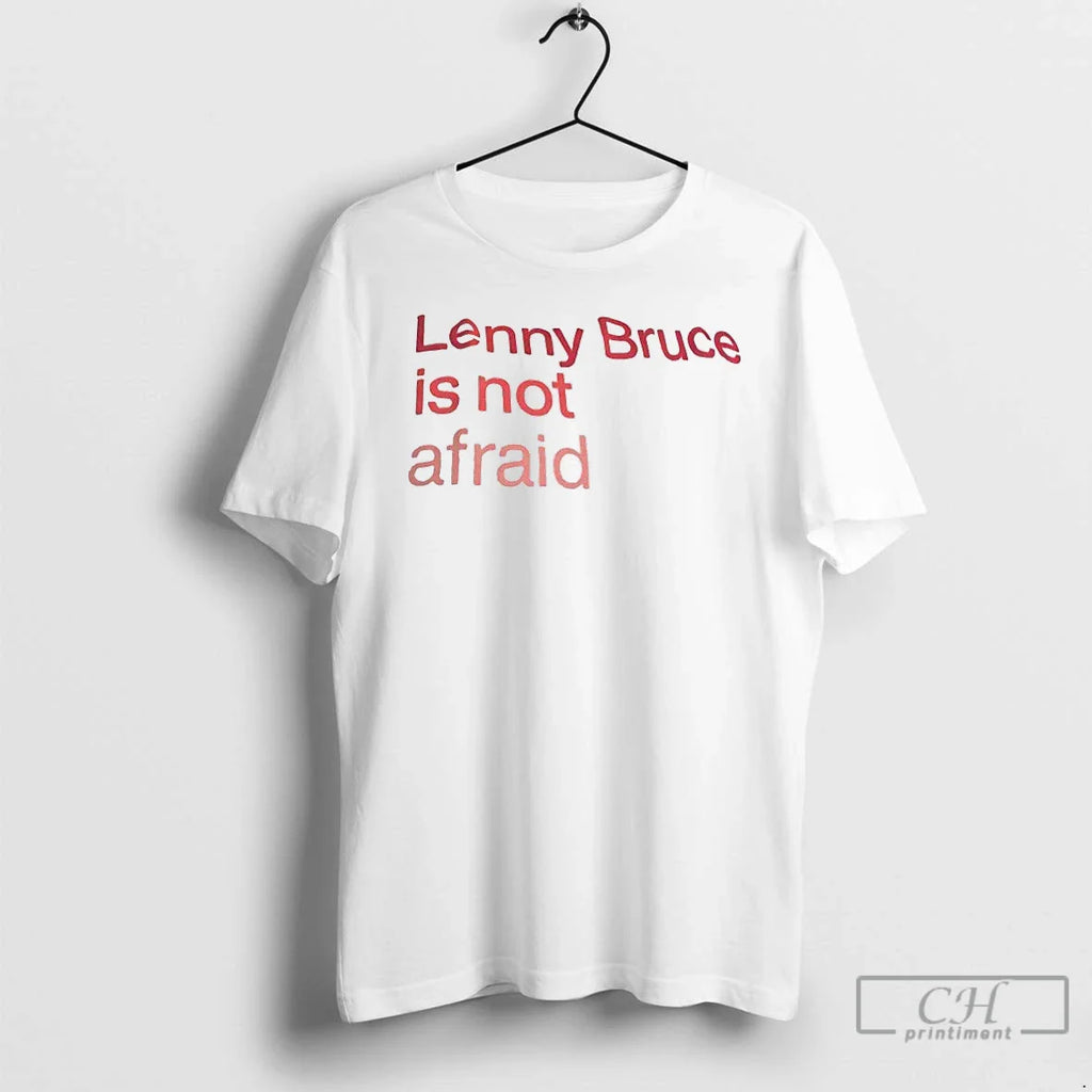 Lenny Bruce Is Not Afraid T-Shirts, Hoodie, Sweatshirt