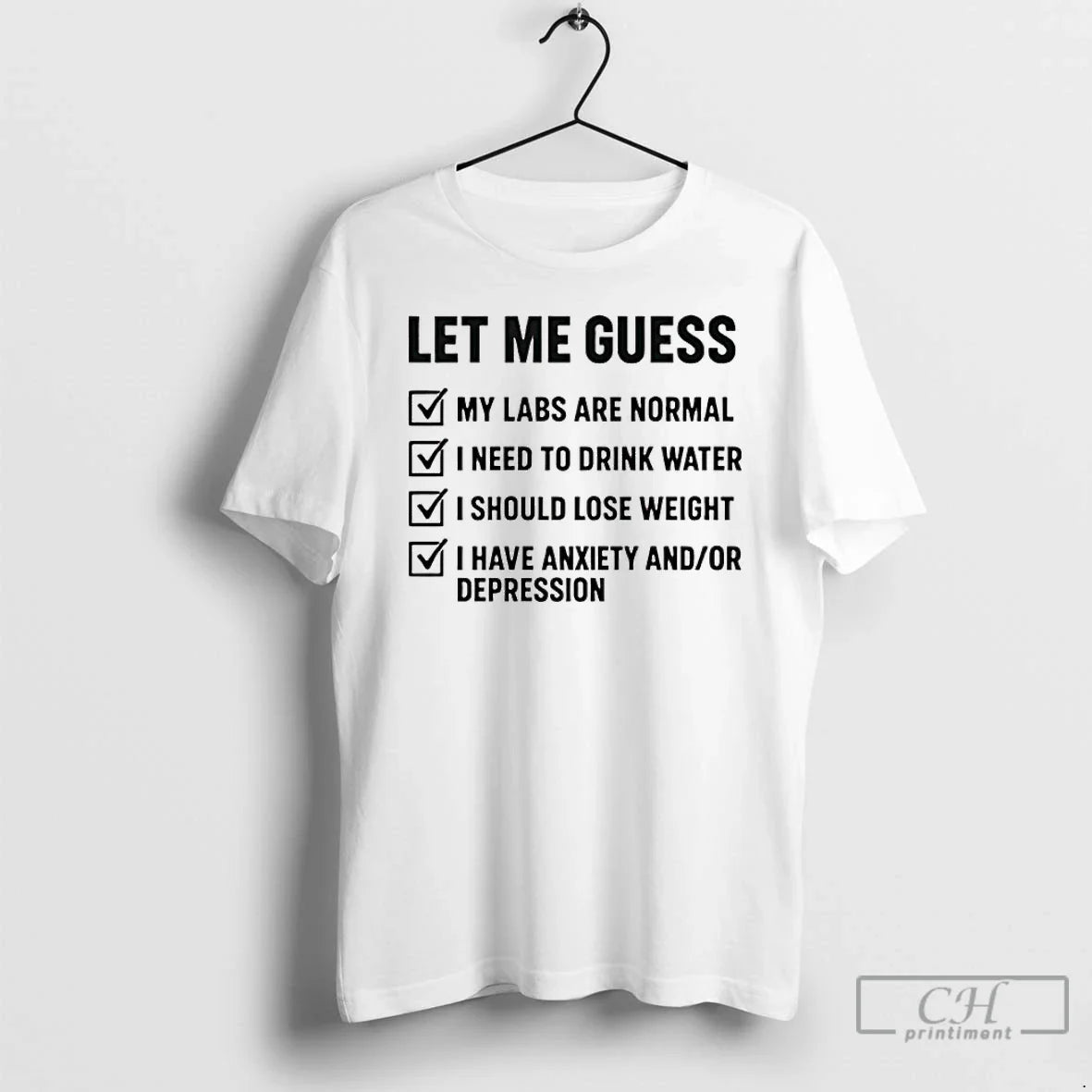 Let Me Guess My Labs Are Normal I Needs Drink Water T-Shirts, Hoodie, Sweatshirt
