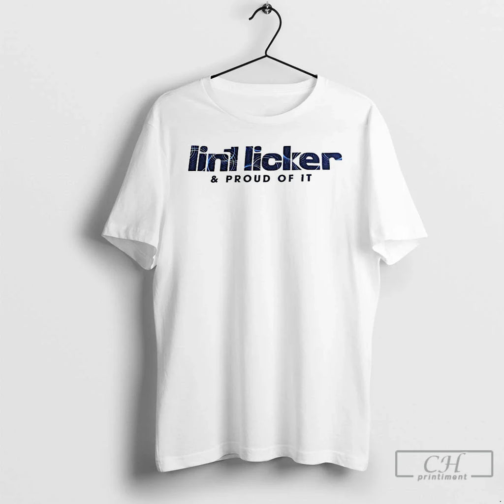 Lint Licker Proud T-Shirts, Hoodie, Sweatshirt