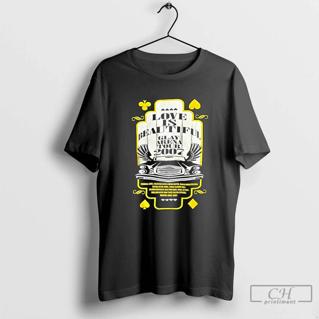 Love Is Glay Arena Tour 2007 T-Shirts, Hoodie, Sweatshirt