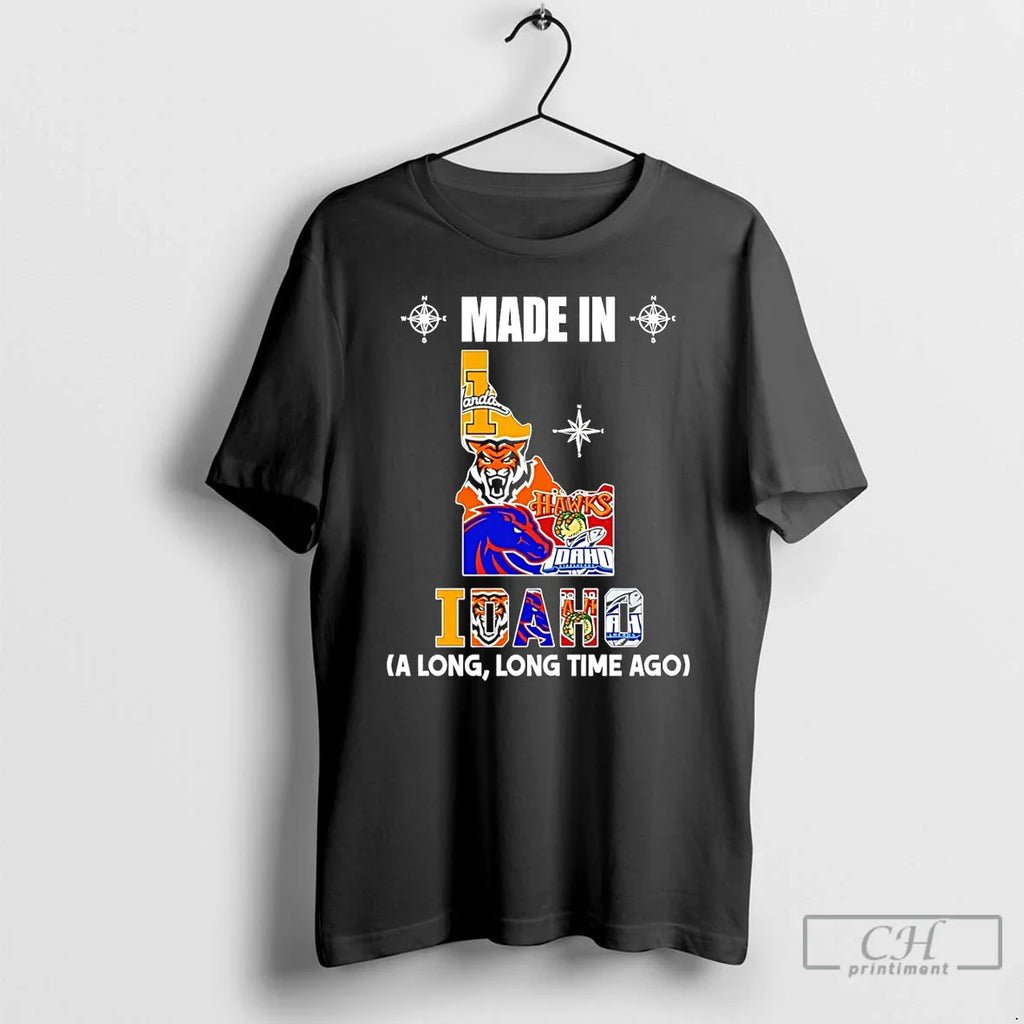 Made Idaho Long Long Time Ago State T-Shirts, Hoodie, Sweatshirt