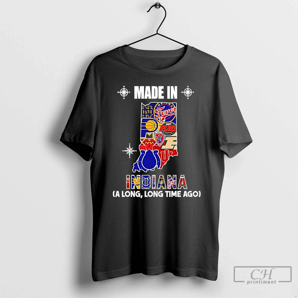 Made Indiana Long Long Time Ago State T-Shirts, Hoodie, Sweatshirt