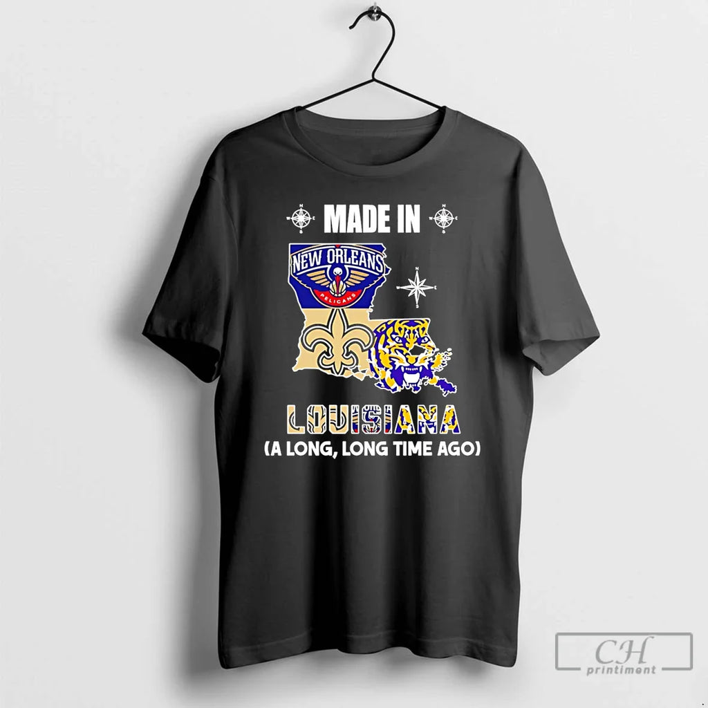 Made Louisiana Long Long Time Ago State T-Shirts, Hoodie, Sweatshirt