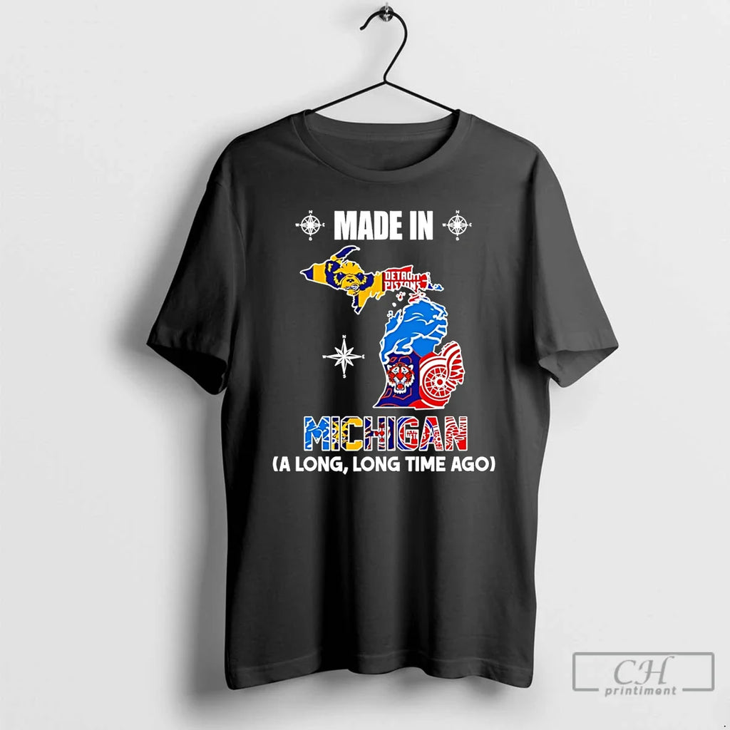 Made Michigan Long Long Time Ago State T-Shirts, Hoodie, Sweatshirt