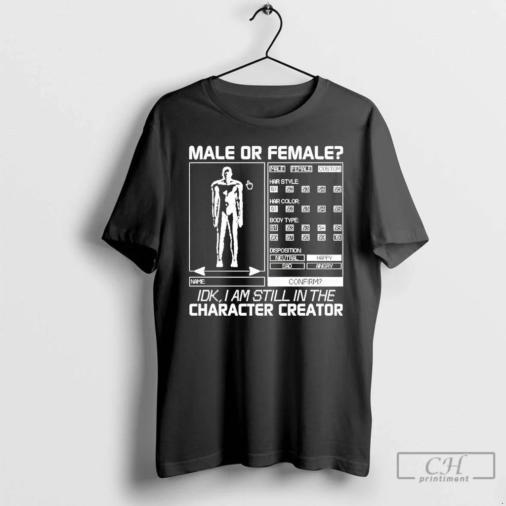 Male Female Idk I Am Still Character Creator T-Shirts, Hoodie, Sweatshirt