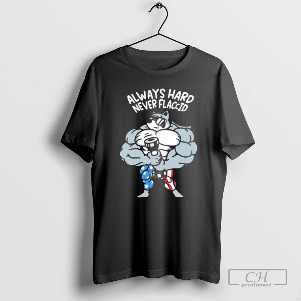 Mandatoryfunday Always Hard Never Flaccid Shirt T-Shirts, Hoodie, Sweatshirt